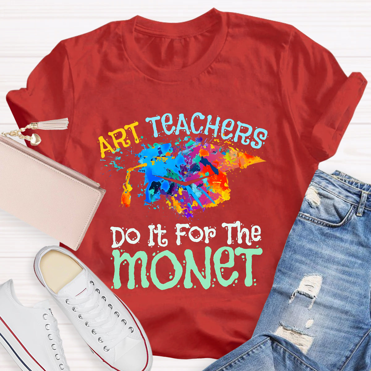 Do It It For The Monet Teacher T-Shirt
