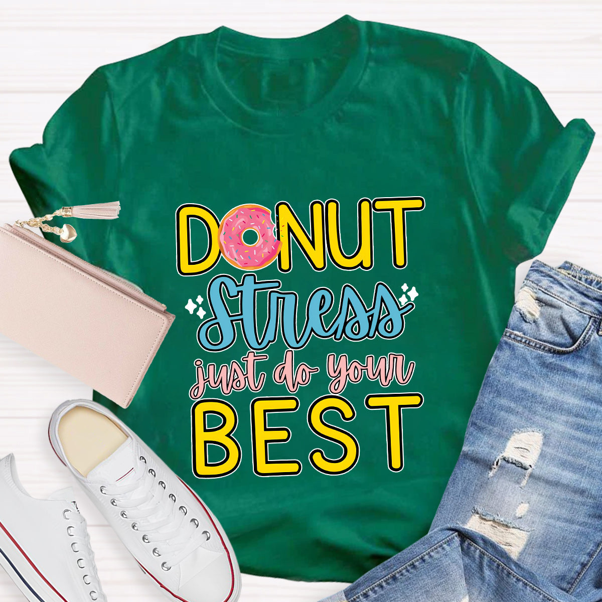 Donut Stress Just Do Your Best T-Shirt