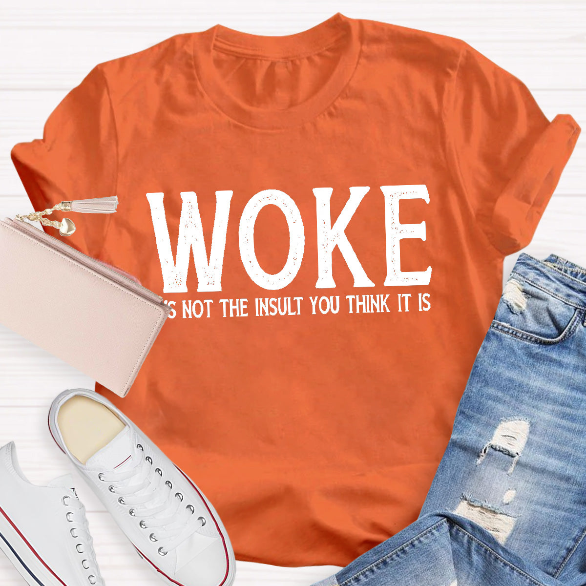 Woke It's Not The Insult You Think It Is Teacher T-Shirt