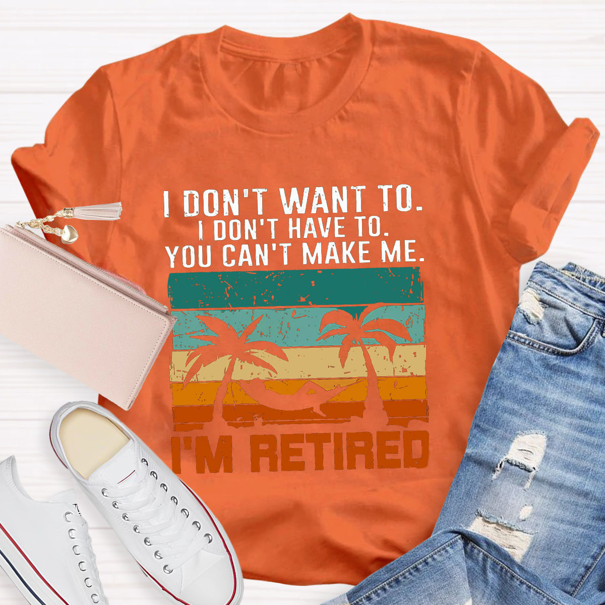 I Don't Want To I'm Retired Teacher T-Shirt