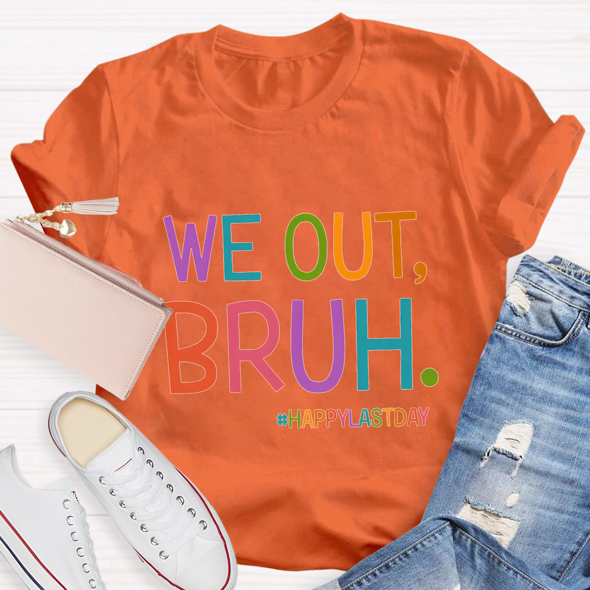 We Out Bruh Happy Last Day T-Shirt