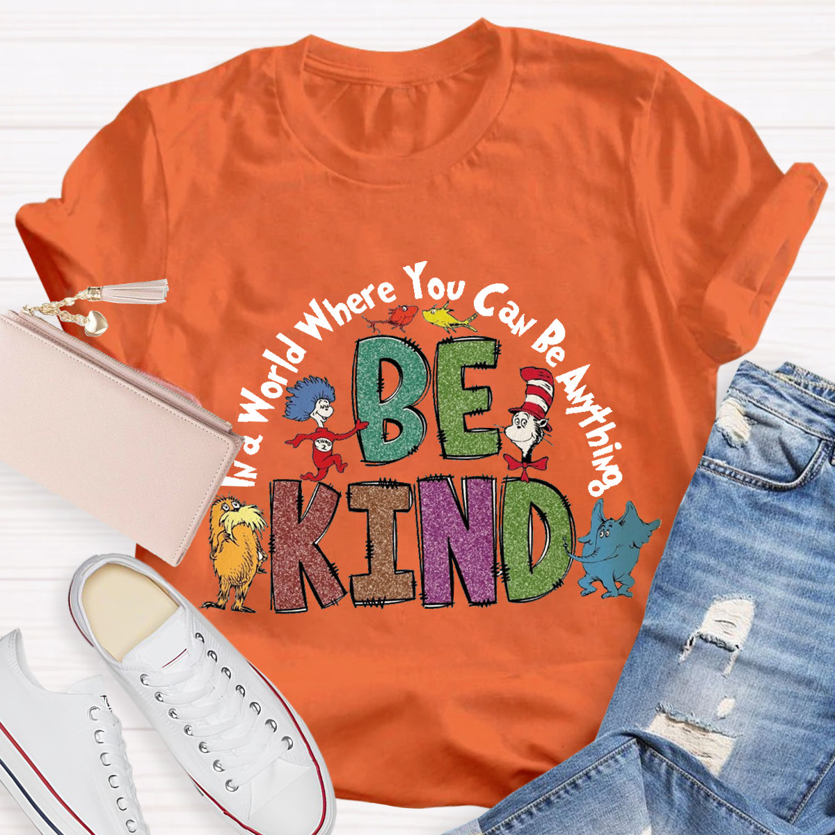 In A World Where You Can Be Anything Be Kind T-Shirt