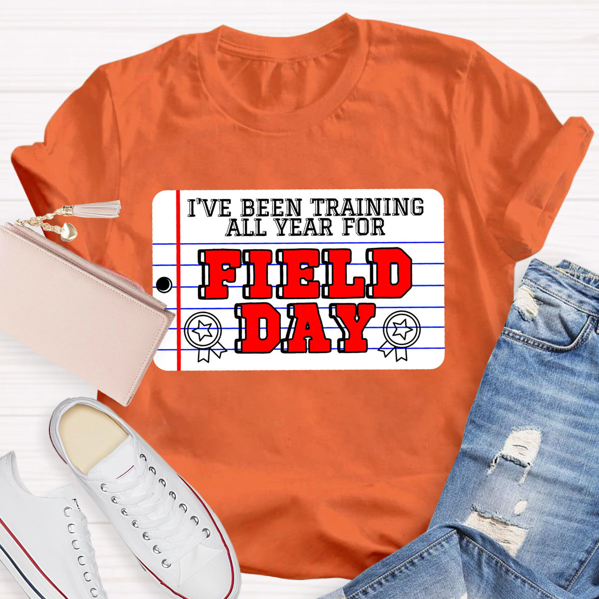 I've Been Training All Year For Field Day Teacher T-Shirt