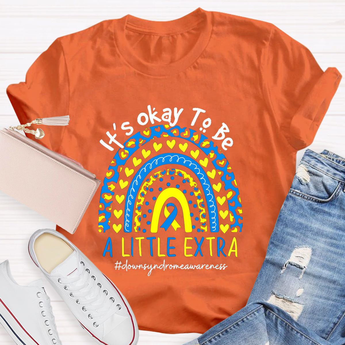 It's Okay To Be A Little Extra Down Syndrome Awareness Rainbow T-Shirt
