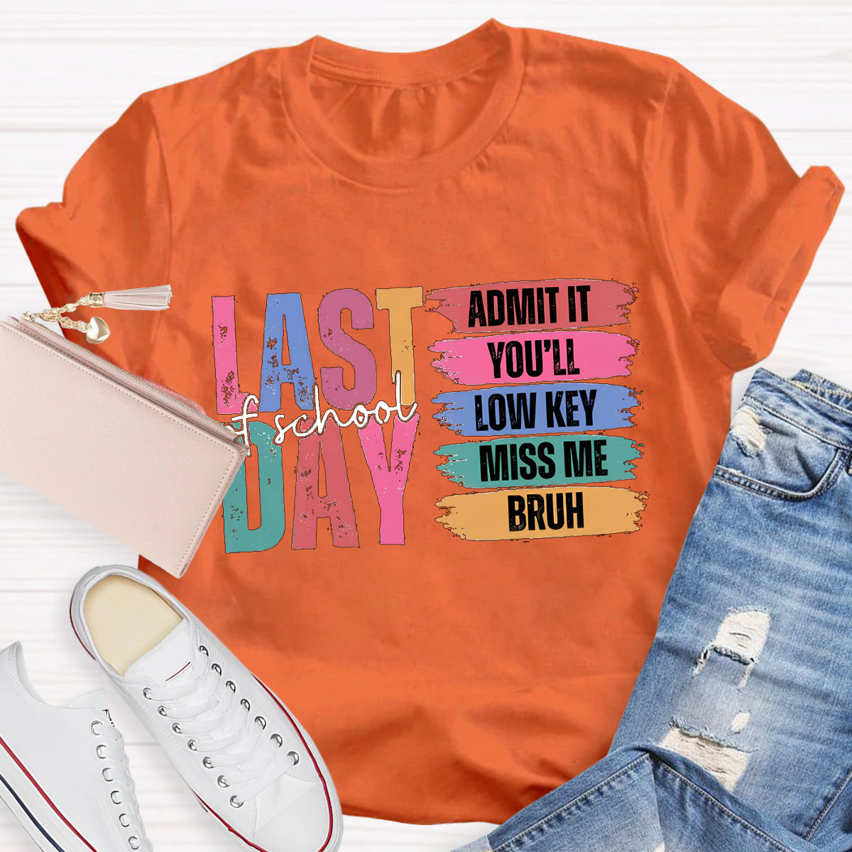 Last Of School Admit It  Teacher T-Shirt