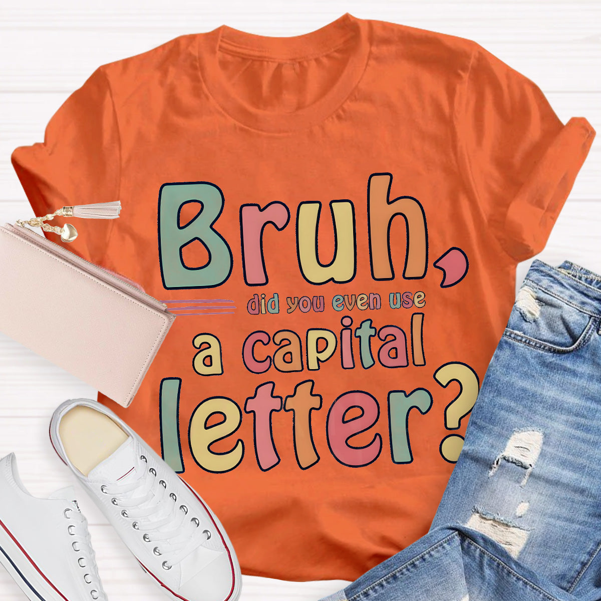 Bruh Did You Even Use A Capital Letter Teacher T-Shirt