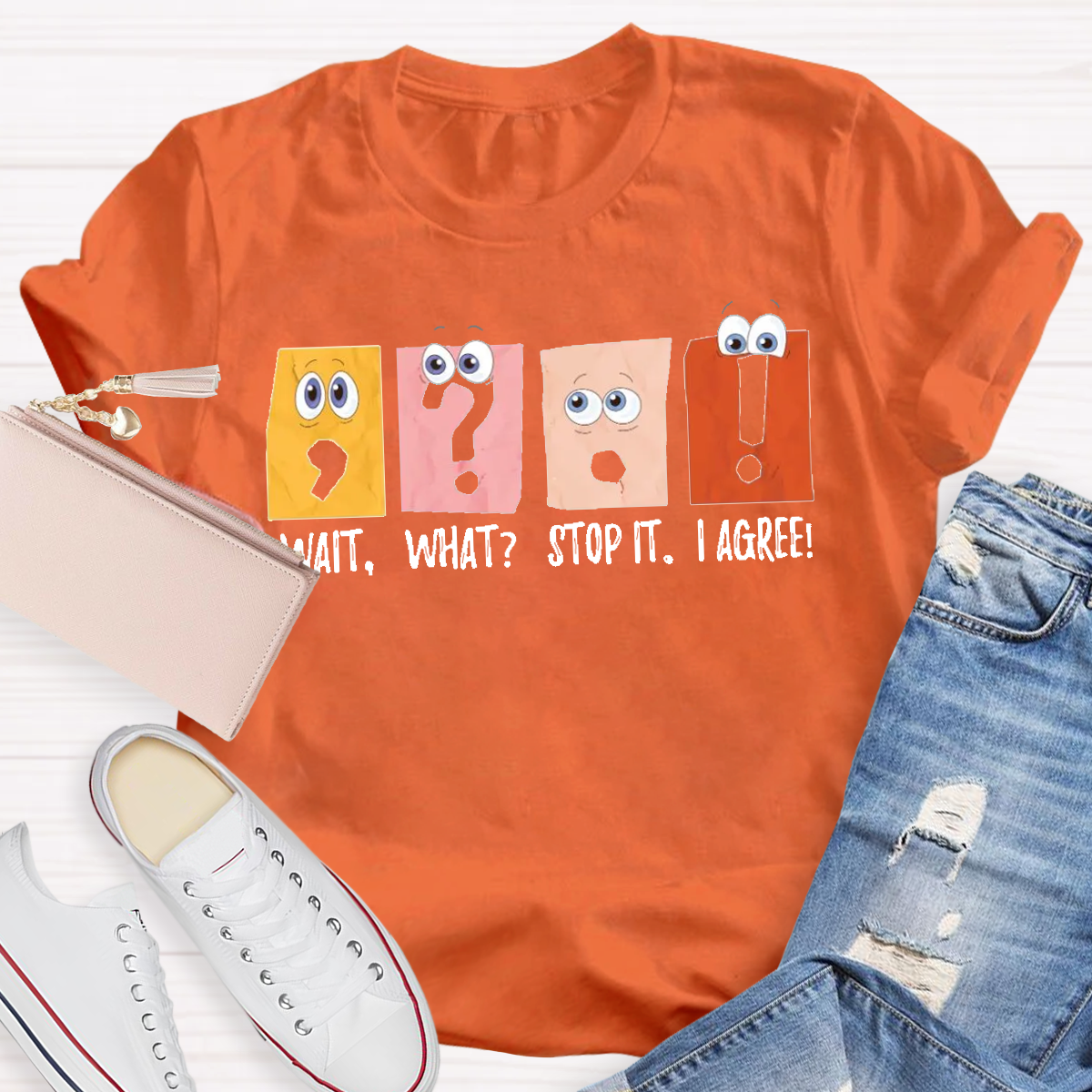 Wait What Stop It I Agree Grammar Teacher Shirt