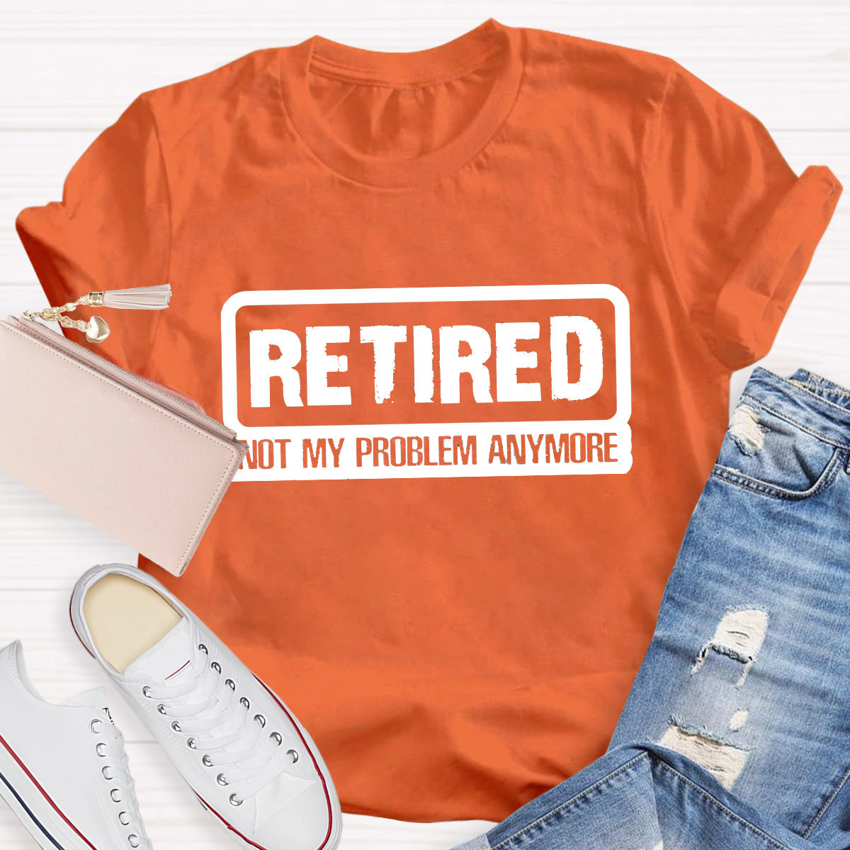 Retired Not My Problem Anymore Teacher T-Shirt