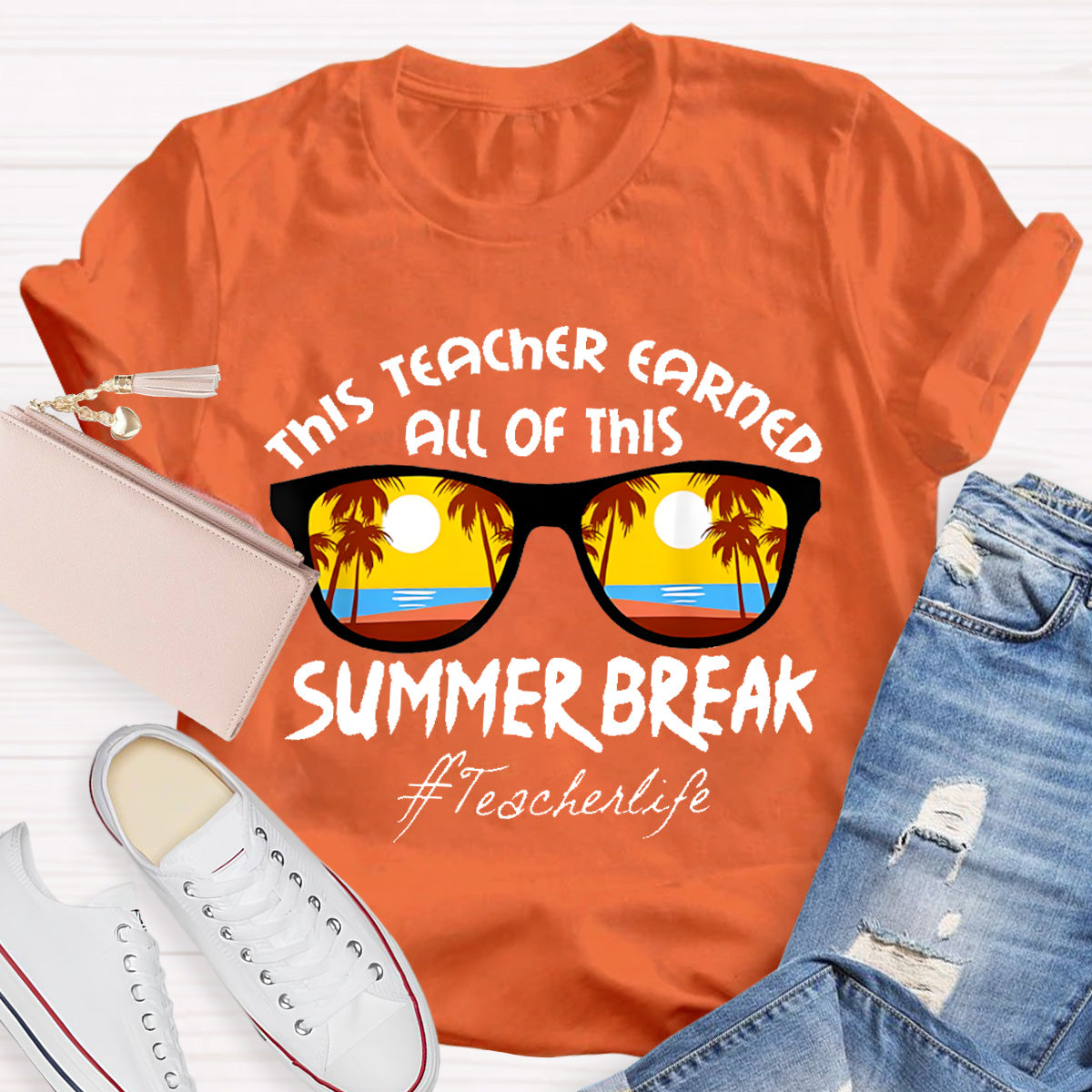 This Teacher Earned All Of This Summer Break Teacher Life T-Shirt