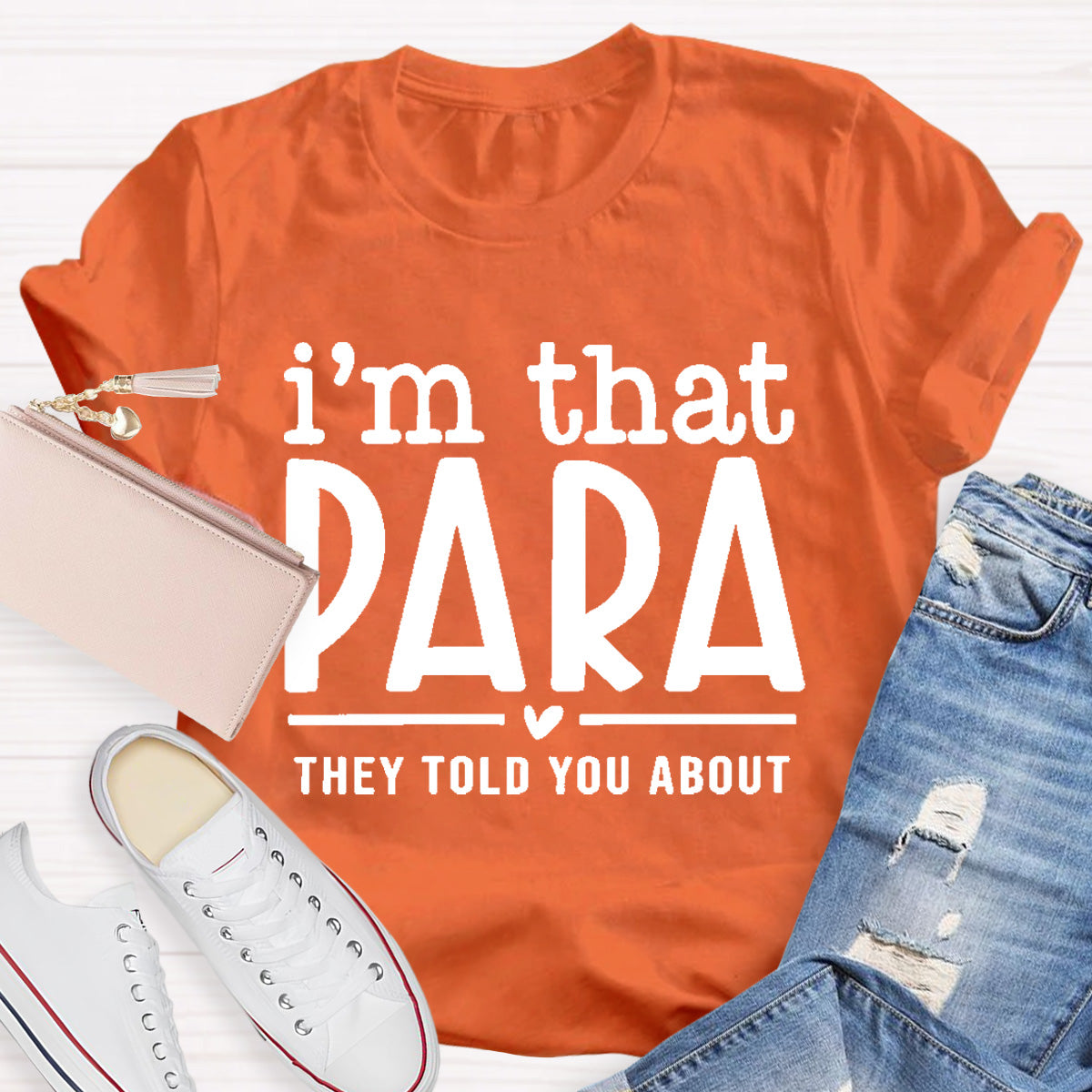 I'M That Para They Told You About Teacher T-Shirt