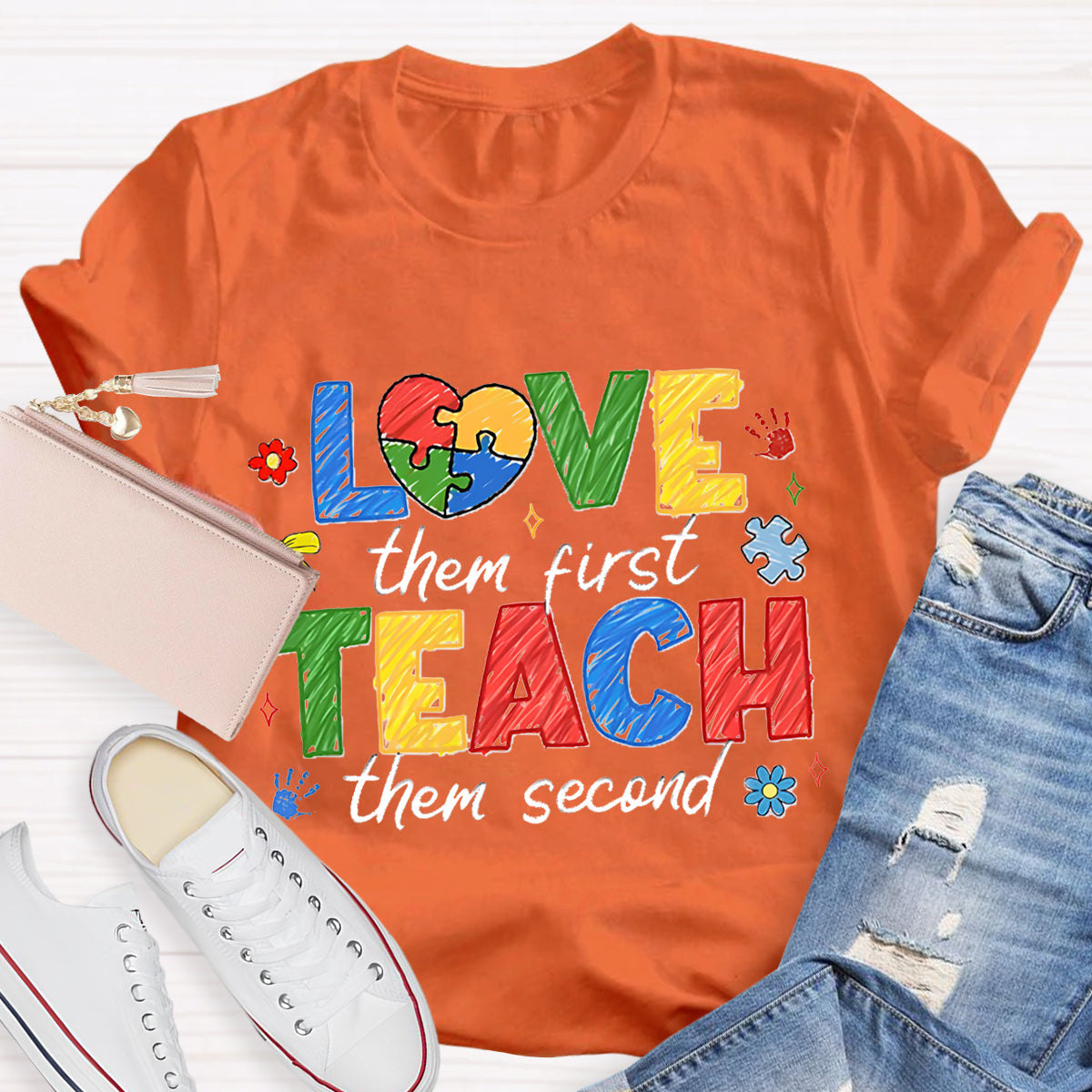 Love Them First Teach Them Second Teacher T-Shirt