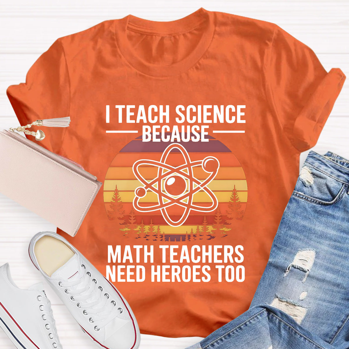I Teach Science Because Math Teacher Need Hero T-Shirt
