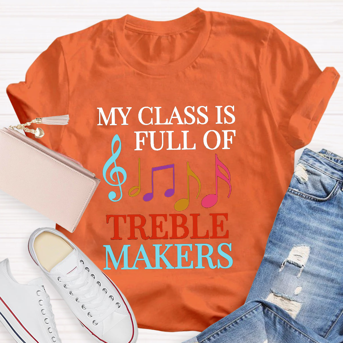My Class Is Full Of Treble Makes Teacher T-Shirt