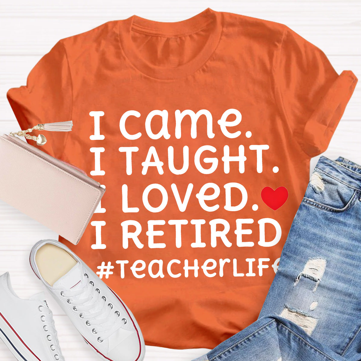 I Loved I Retired Teacher Life Teacher T-Shirt