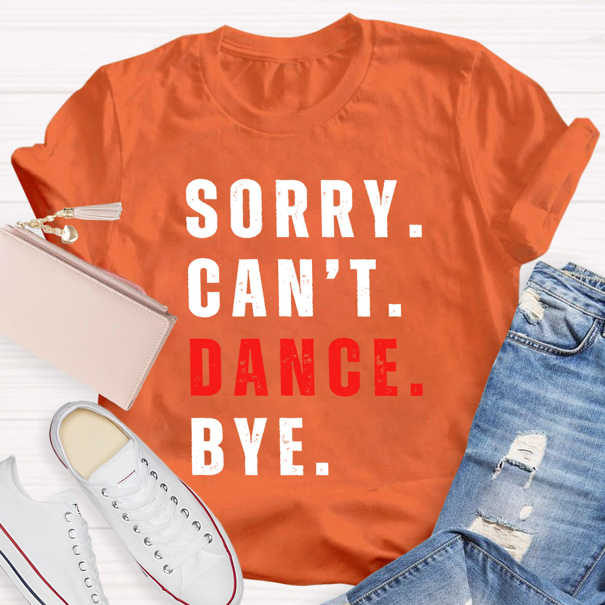 Sorry Can't Dance Bye Teacher T-Shirt