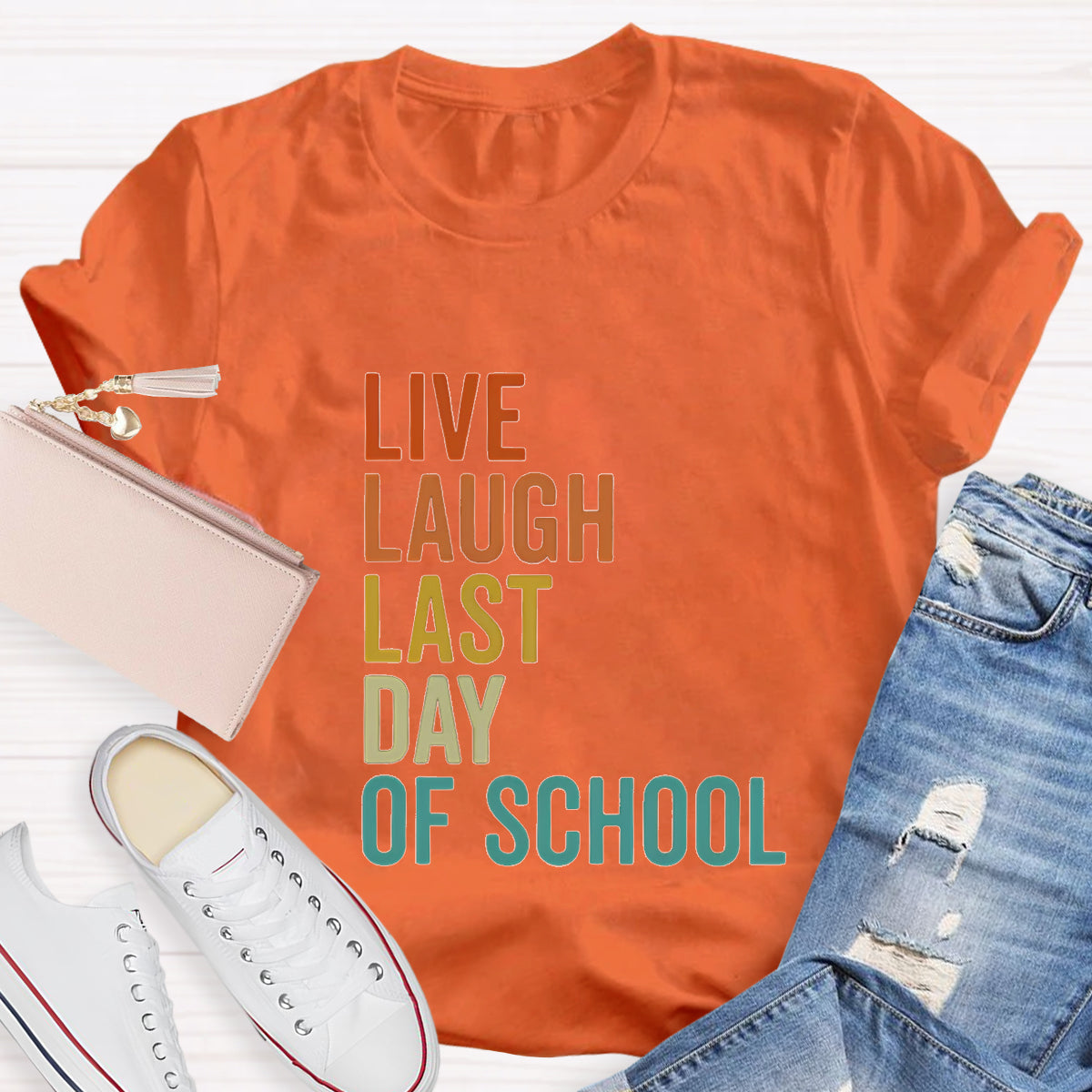 Live Laugh Last Day Of School Teacher T-Shirt