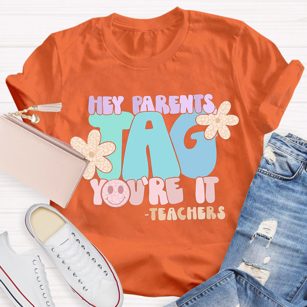 Hey Parents Tag You‘re It Teacher T-Shirt