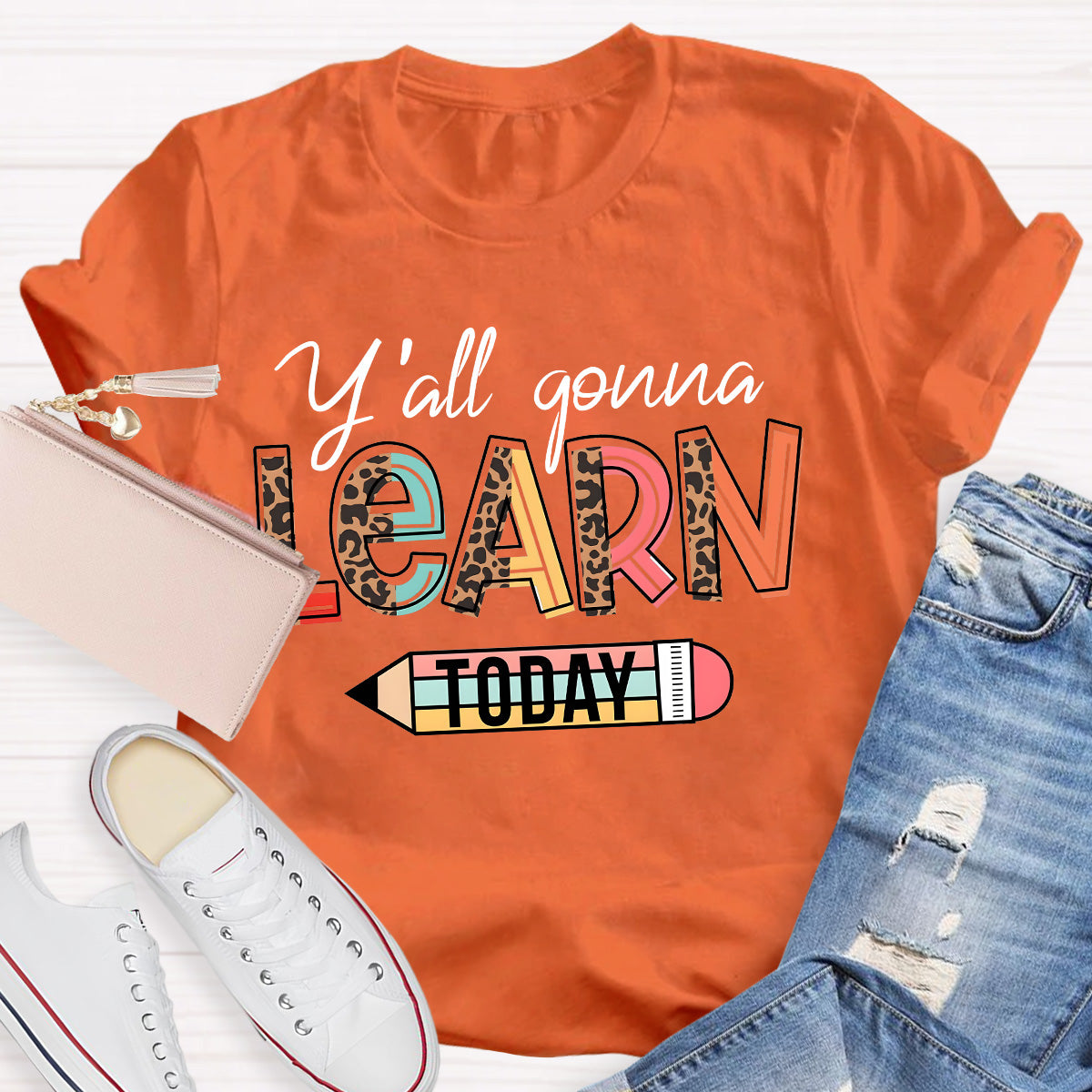 Y'all Gonna Learn Today Teacher T-Shirt