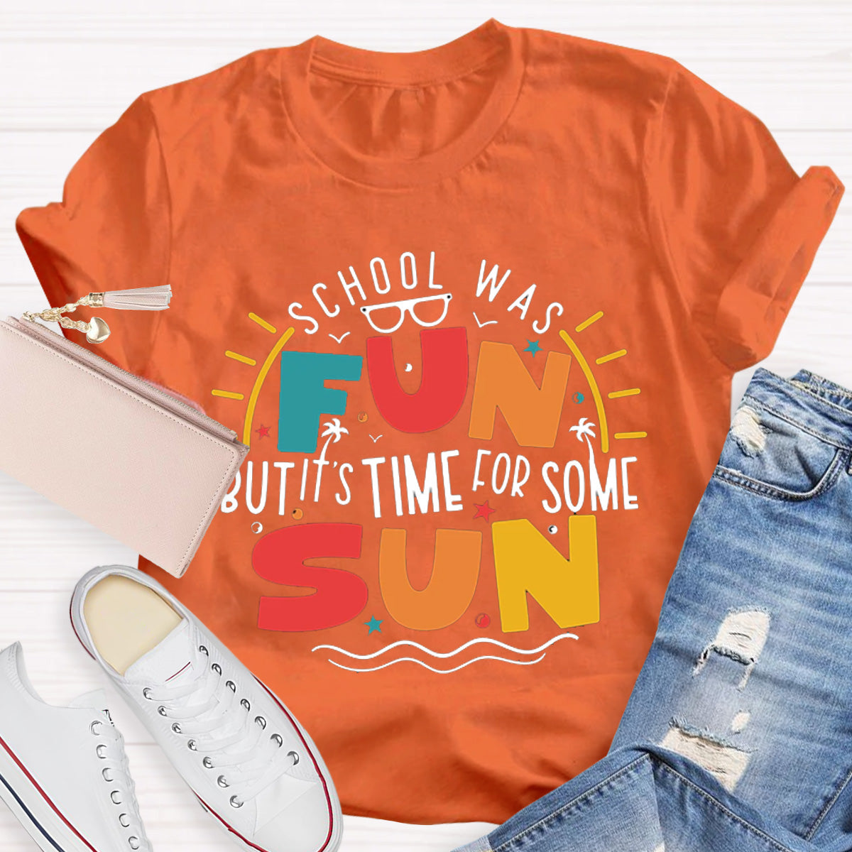School Was Fun But It‘s Time For Some Sun Teacher T-Shirt