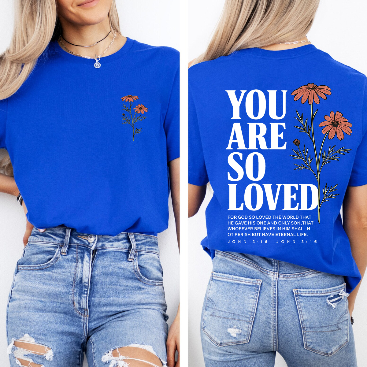 You Are So Loved John 3:16 Double Printed T-shirt