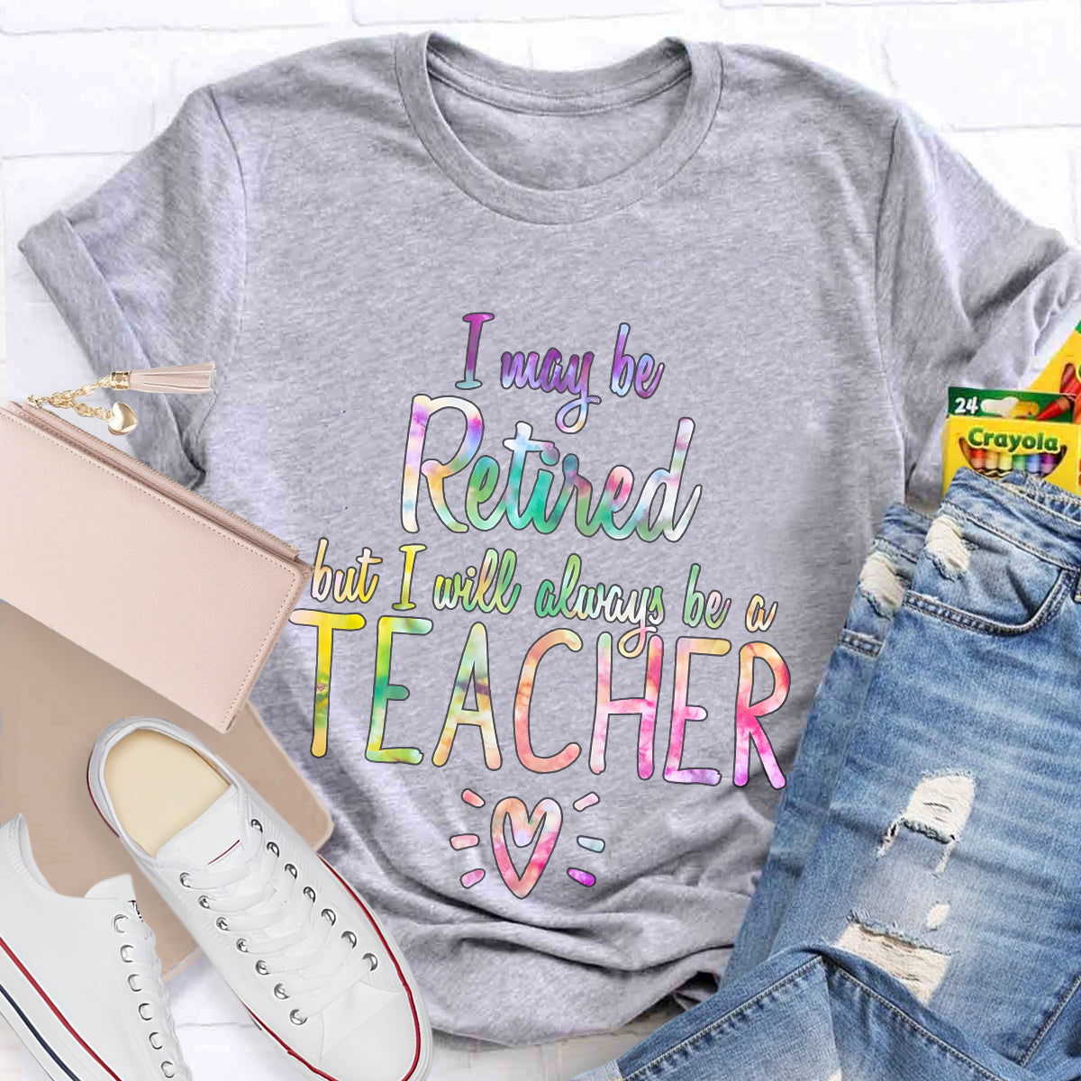 I Mabey Retired But I Always Be A Teacher Teacher T-Shirt