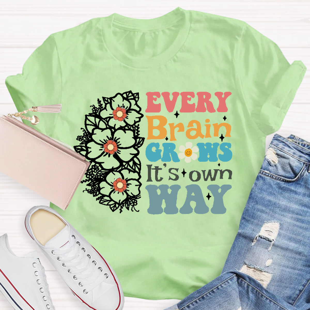 Every Brain Grows It's own way Teacher T-Shirt