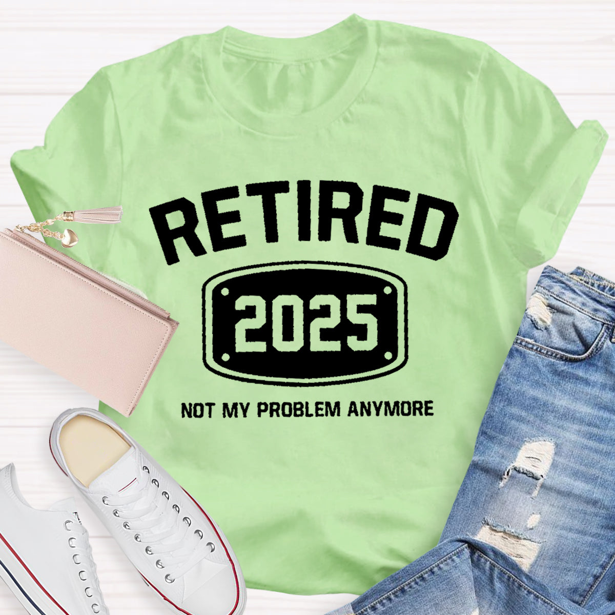 Personalize Year Retired Not My Problem anymore Teacher T-Shirt