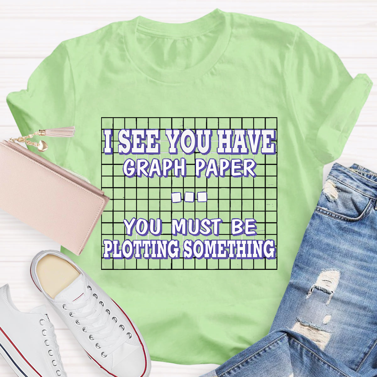 I See You Have Graph Paper Math Teacher T-Shirt