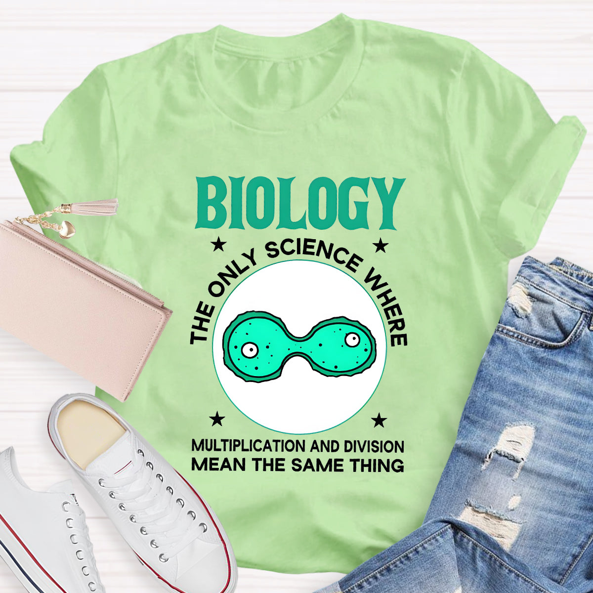 Biology, The Only Science Where Multiplication And Division Mean The Same Thing Science Teacher T-Shirt