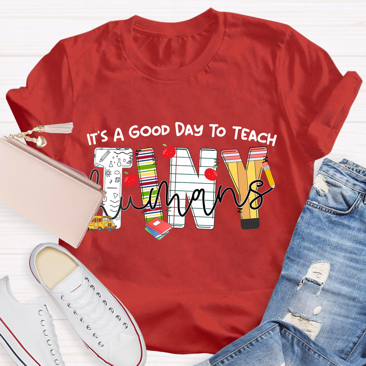 It's A Good Day To Teach Tiny Humans Teacher Life T-shirt