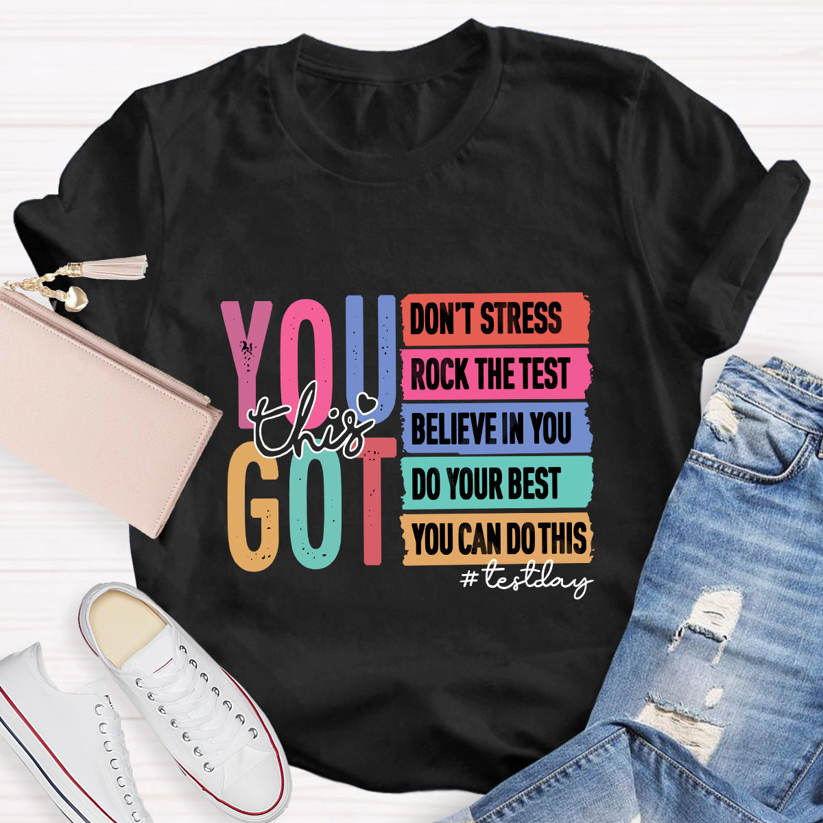 You Got This Test Day T-shirt