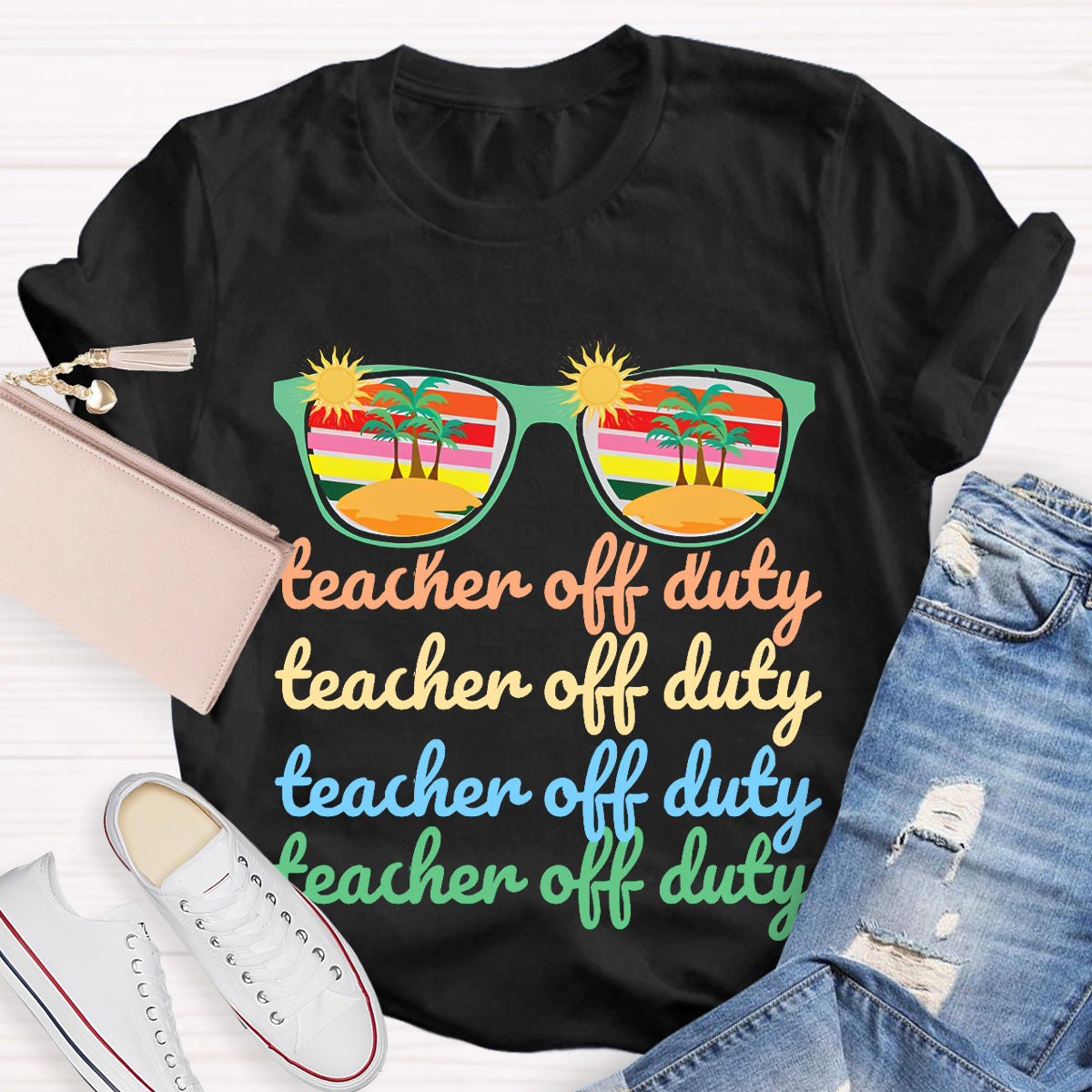 Teacher Off Duty Sunny Teacher T-Shirt