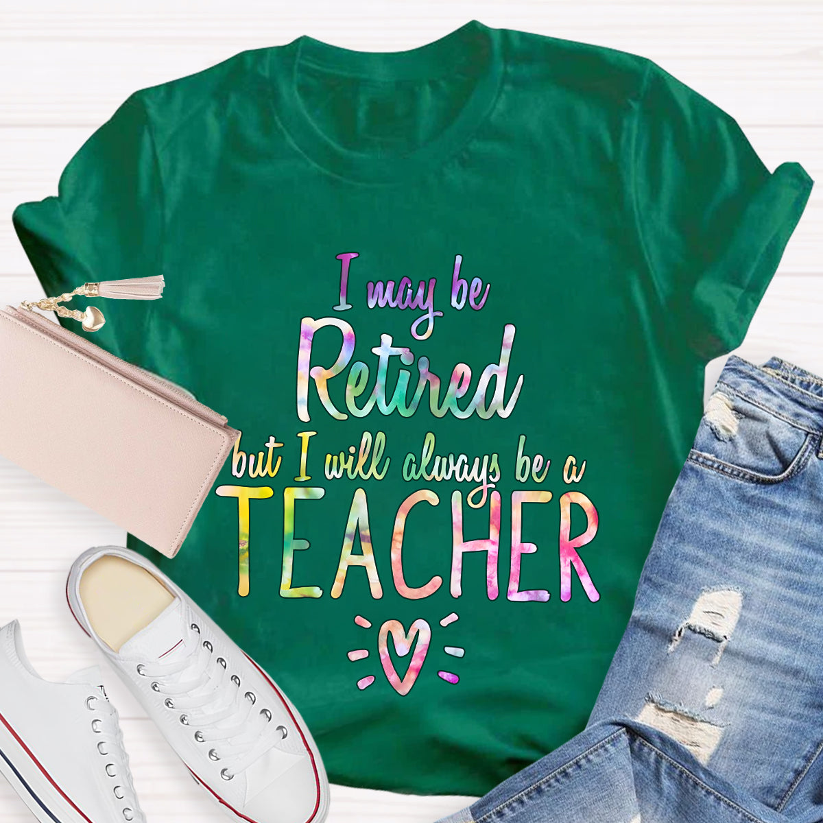 I Mabey Retired But I Always Be A Teacher Teacher T-Shirt