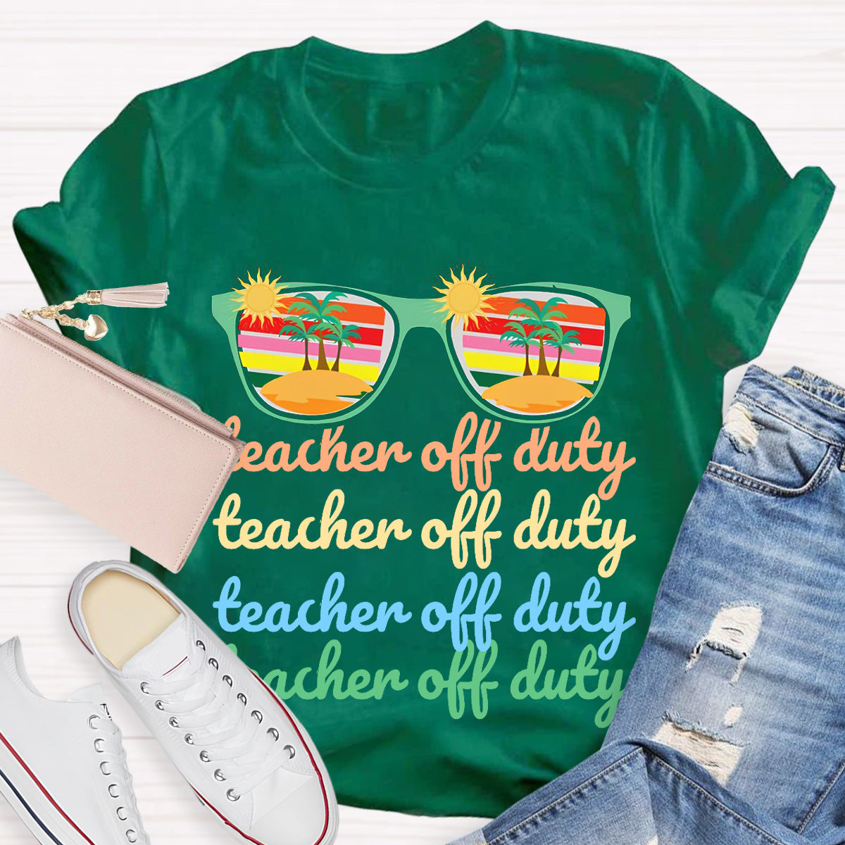 Teacher Off Duty Sunny Teacher T-Shirt