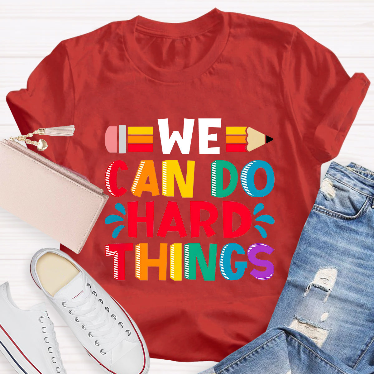 We Can Do Hard Things Teacher T-Shirt