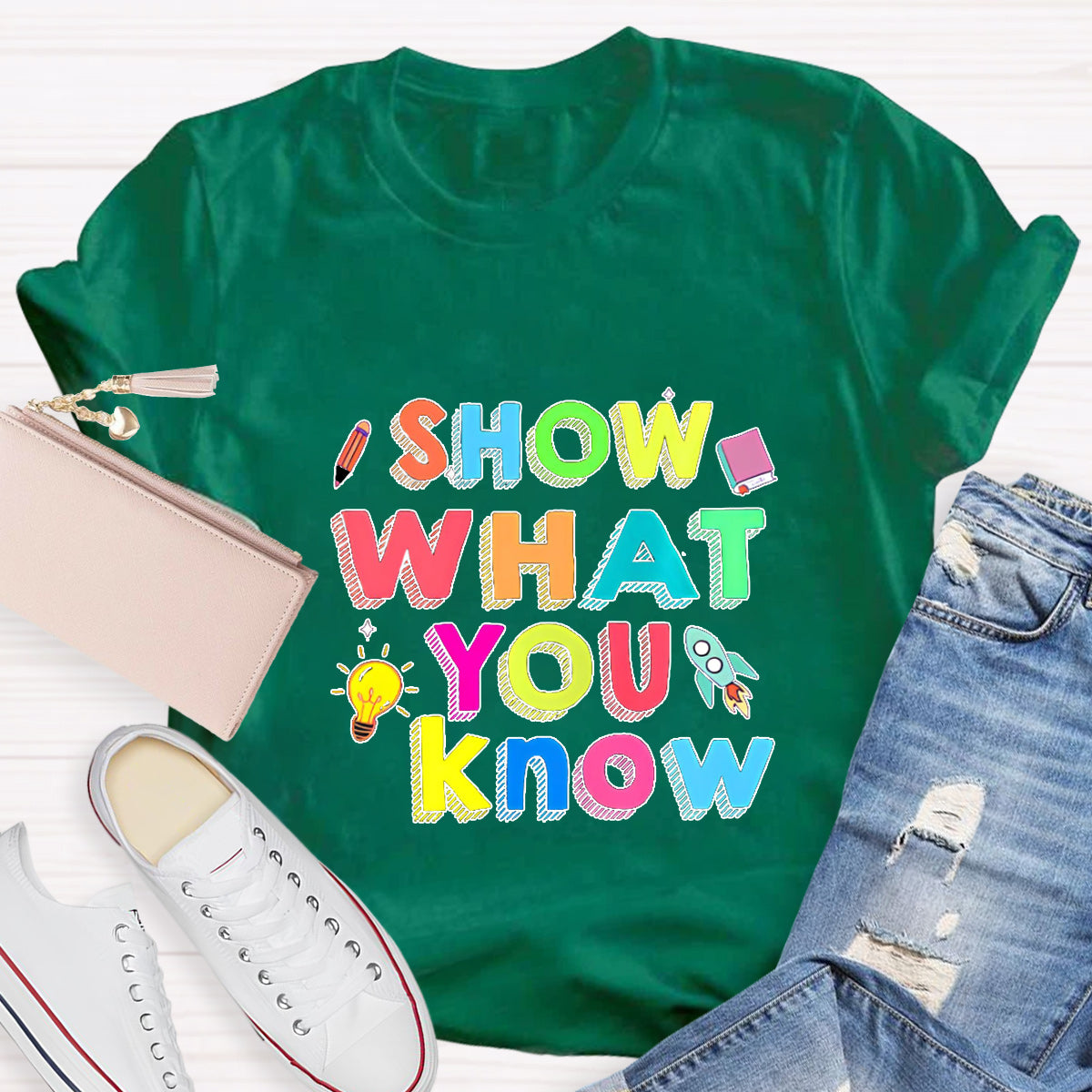 Show What You Know Test Day Teacher T-Shirt