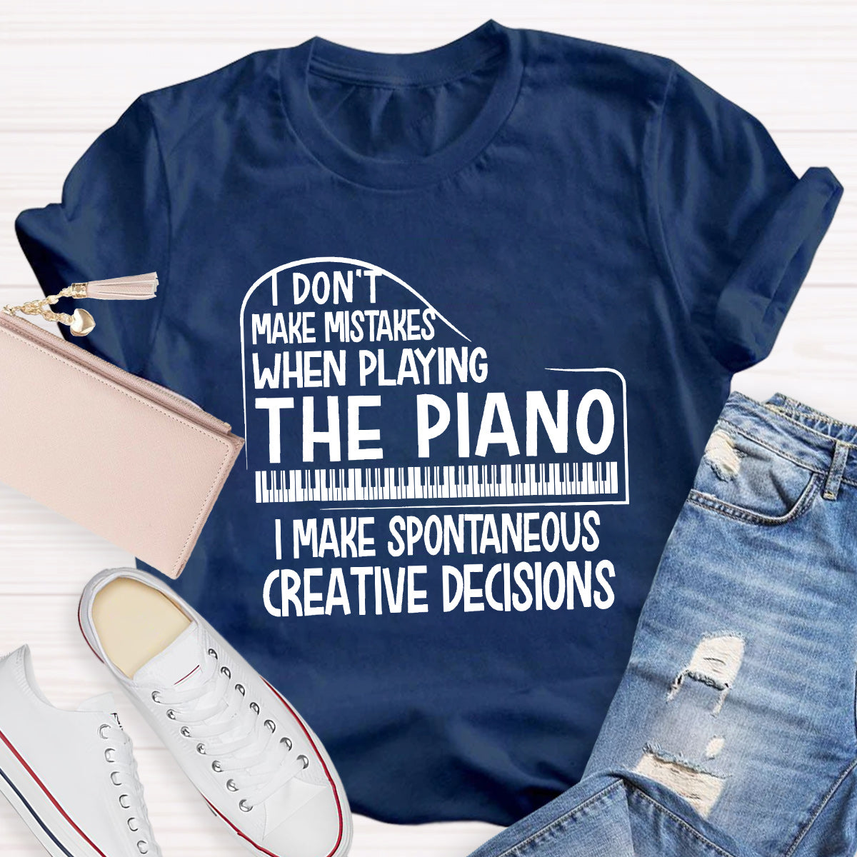 I Don't Make Mistakes When Playing The Piano  Teacher T-Shirt