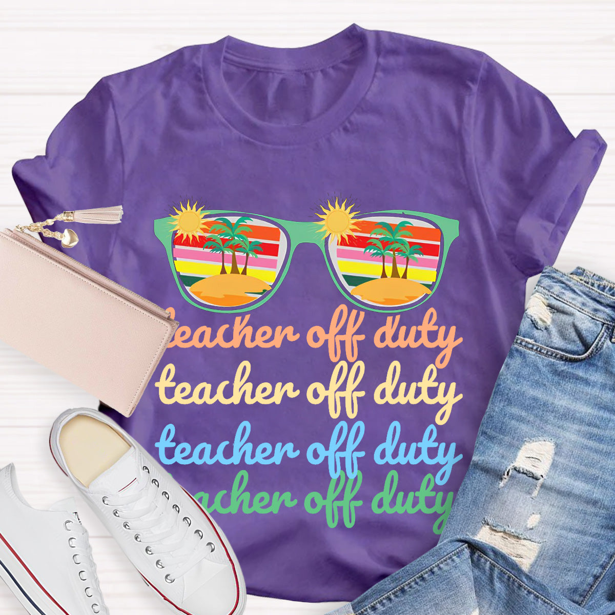 Teacher Off Duty Sunny Teacher T-Shirt