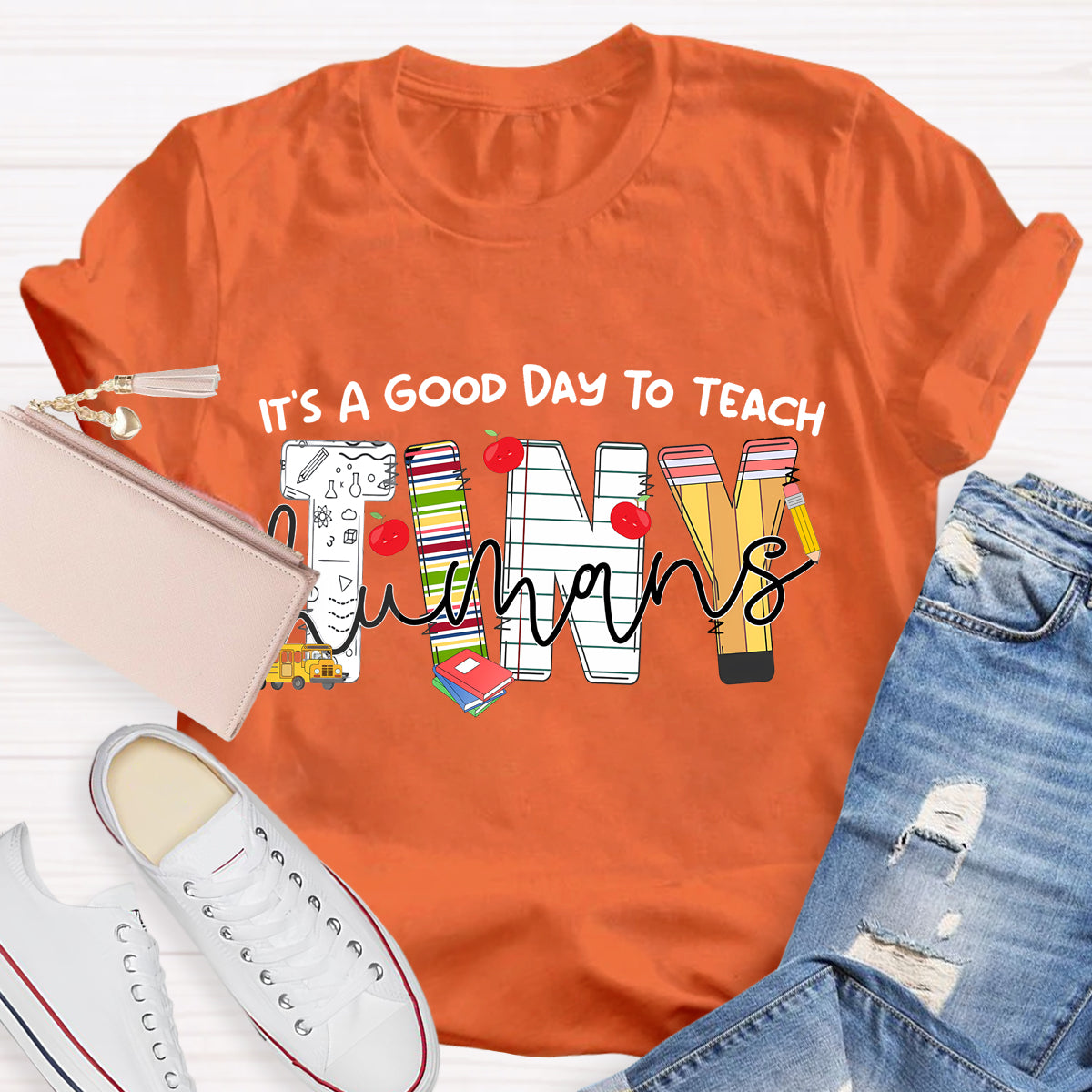 It's A Good Day To Teach Tiny Humans Teacher Life T-shirt