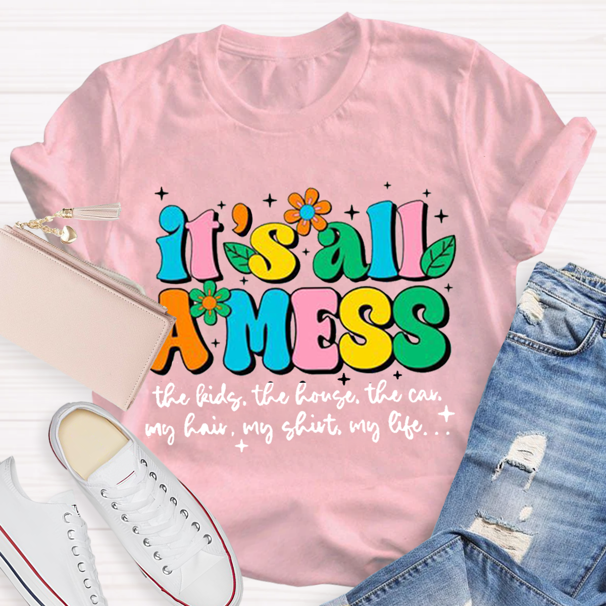 It's All A Mess Teacher T-Shirt
