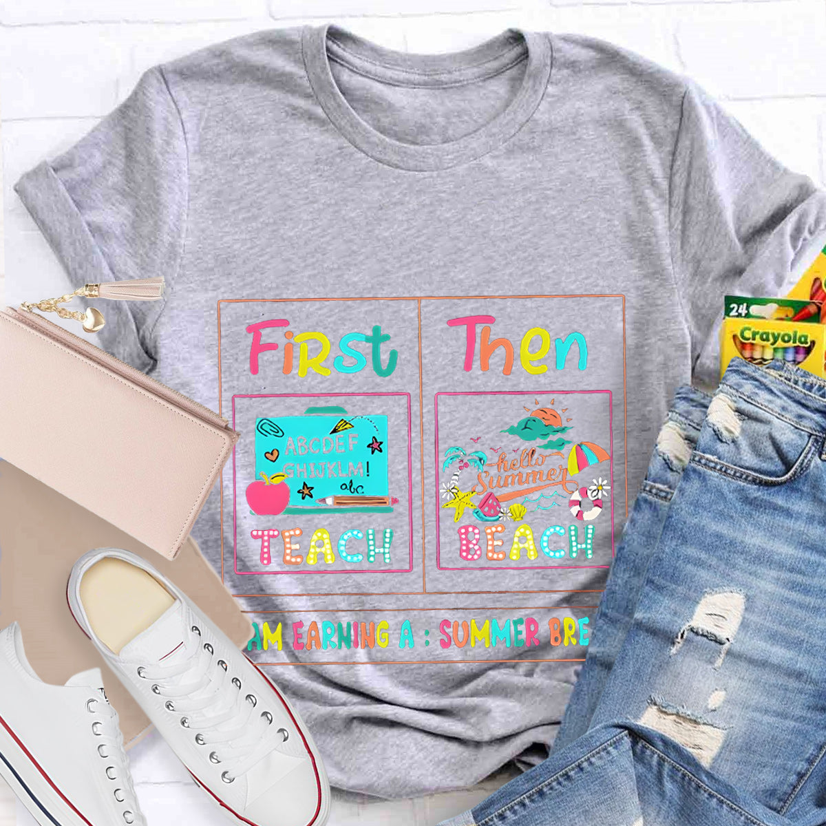 First Teach Then Beach I'M Earning Summer Break T-Shirt