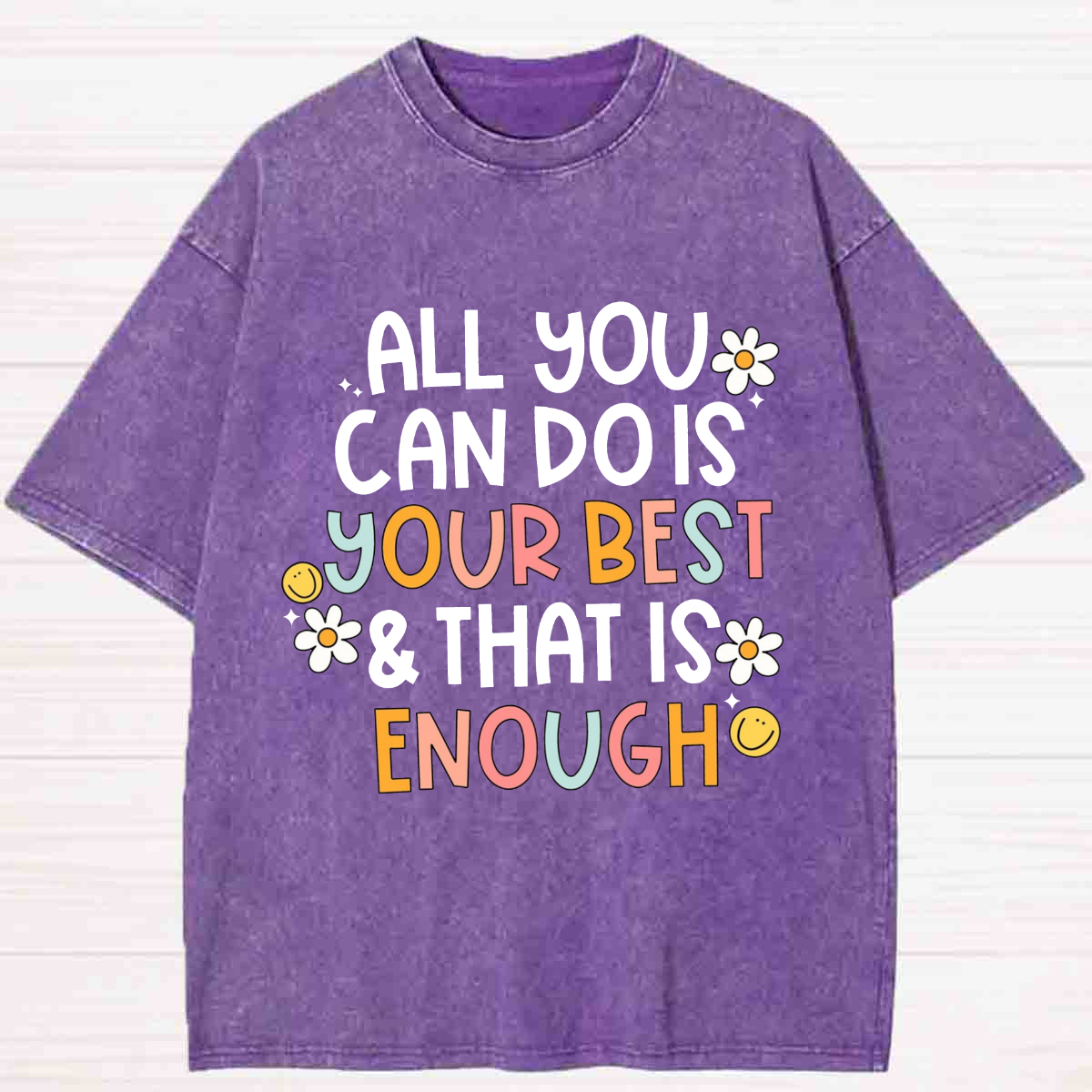 All You Can Do Is Your Best That Is Enough Washed T-shirt