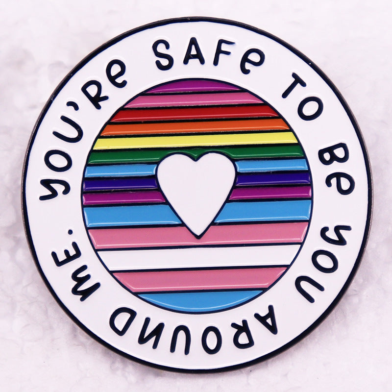 You Are Safe To Be You Around Me. Warm Words Badge