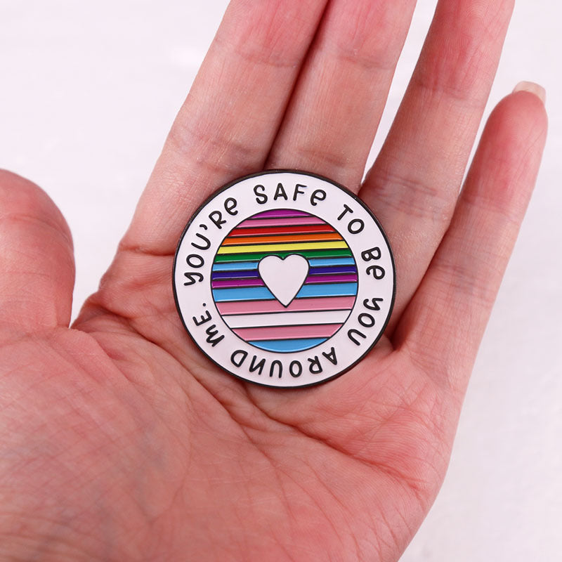You Are Safe To Be You Around Me. Warm Words Badge