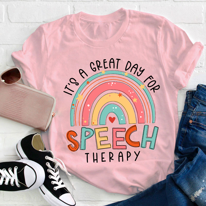 It's A Great Day For Speech Therapy Teacher T-Shirt