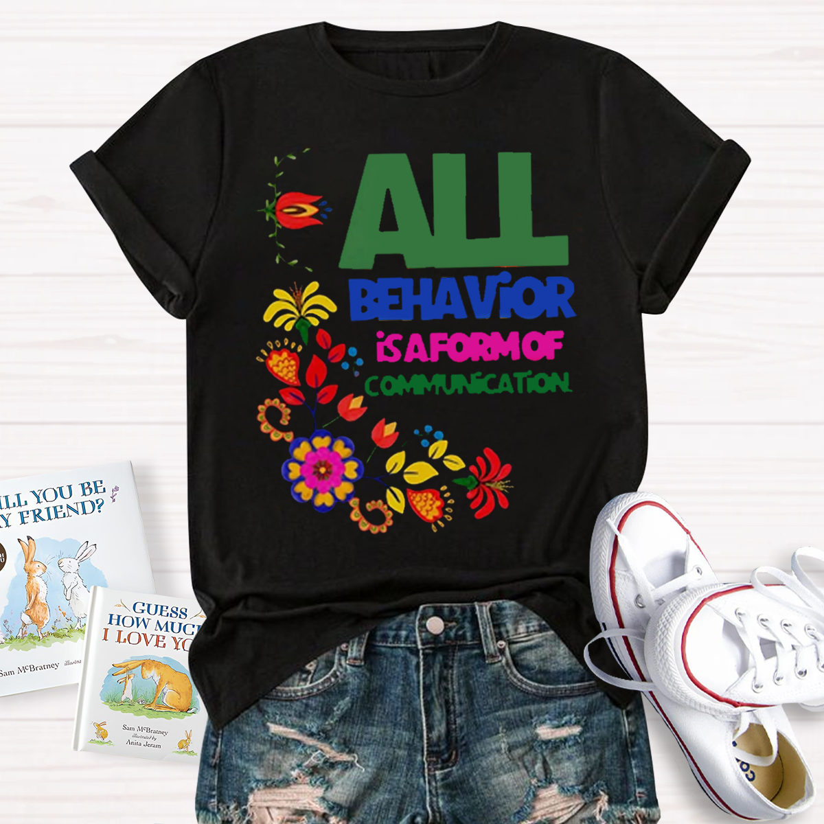 All Behavior Is A Form Of Communication T-Shirt