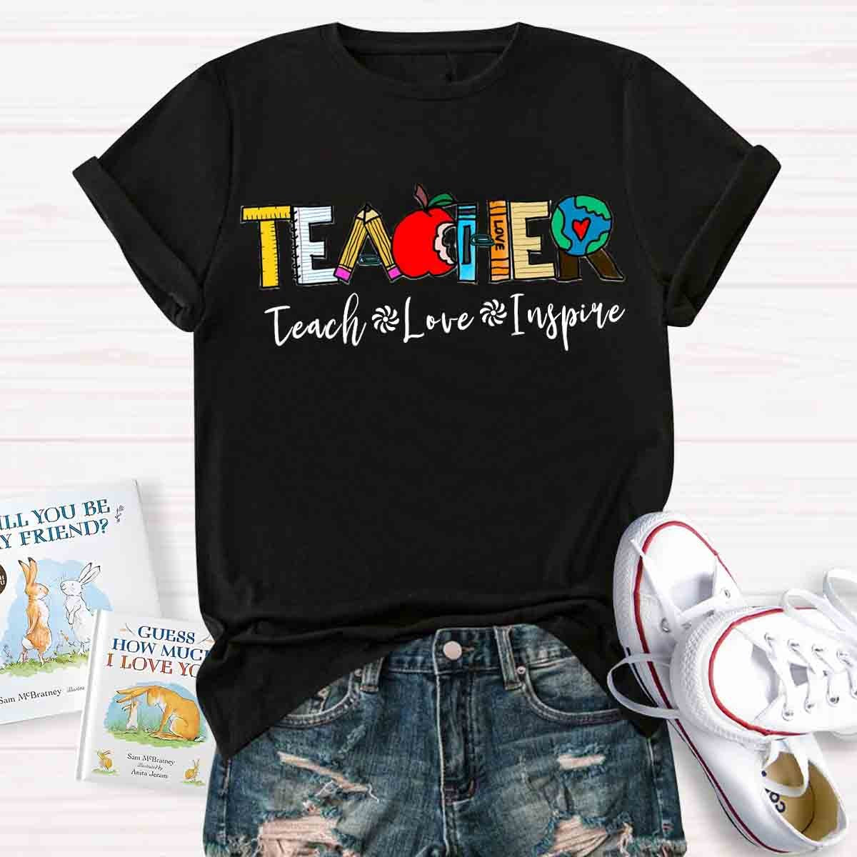 Teach Love Inspire Teacher T-Shirt