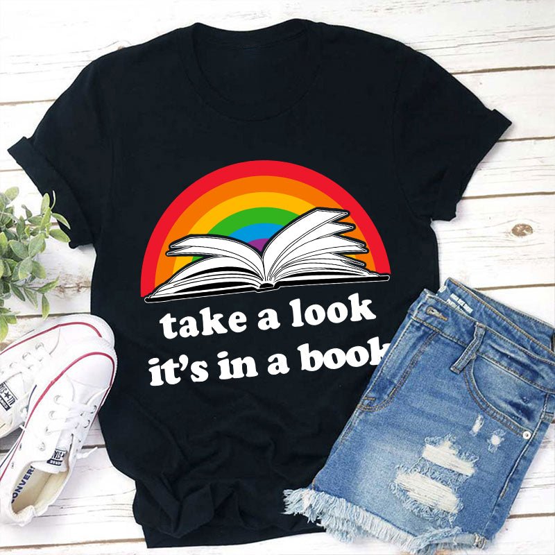 Take A Look It's In A Book T-Shirt