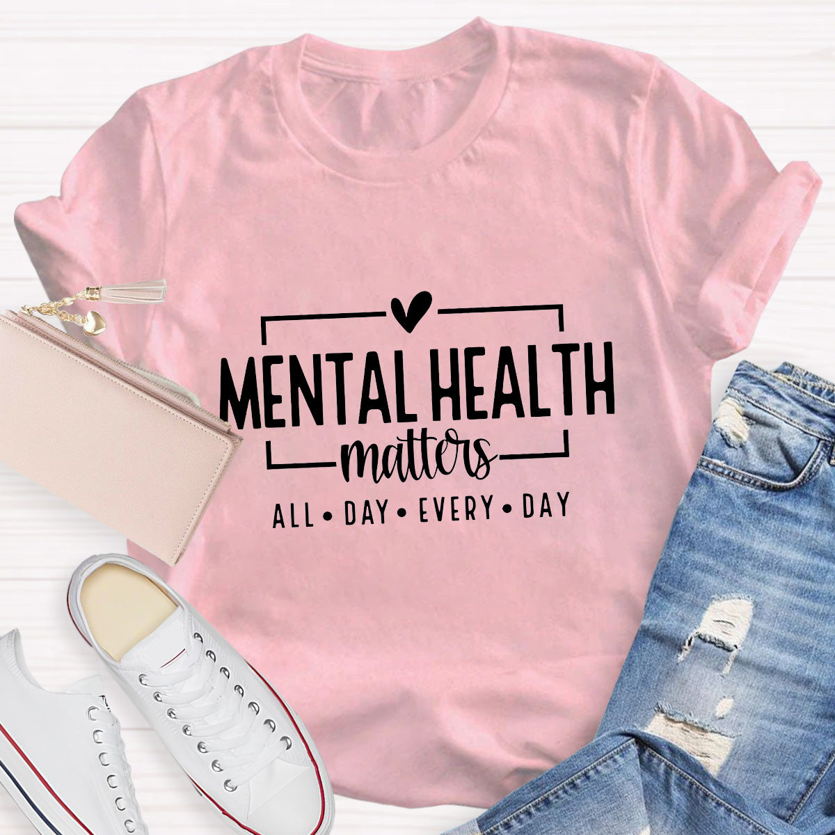 Mental Health All Day Every Day Teacher T-Shirt