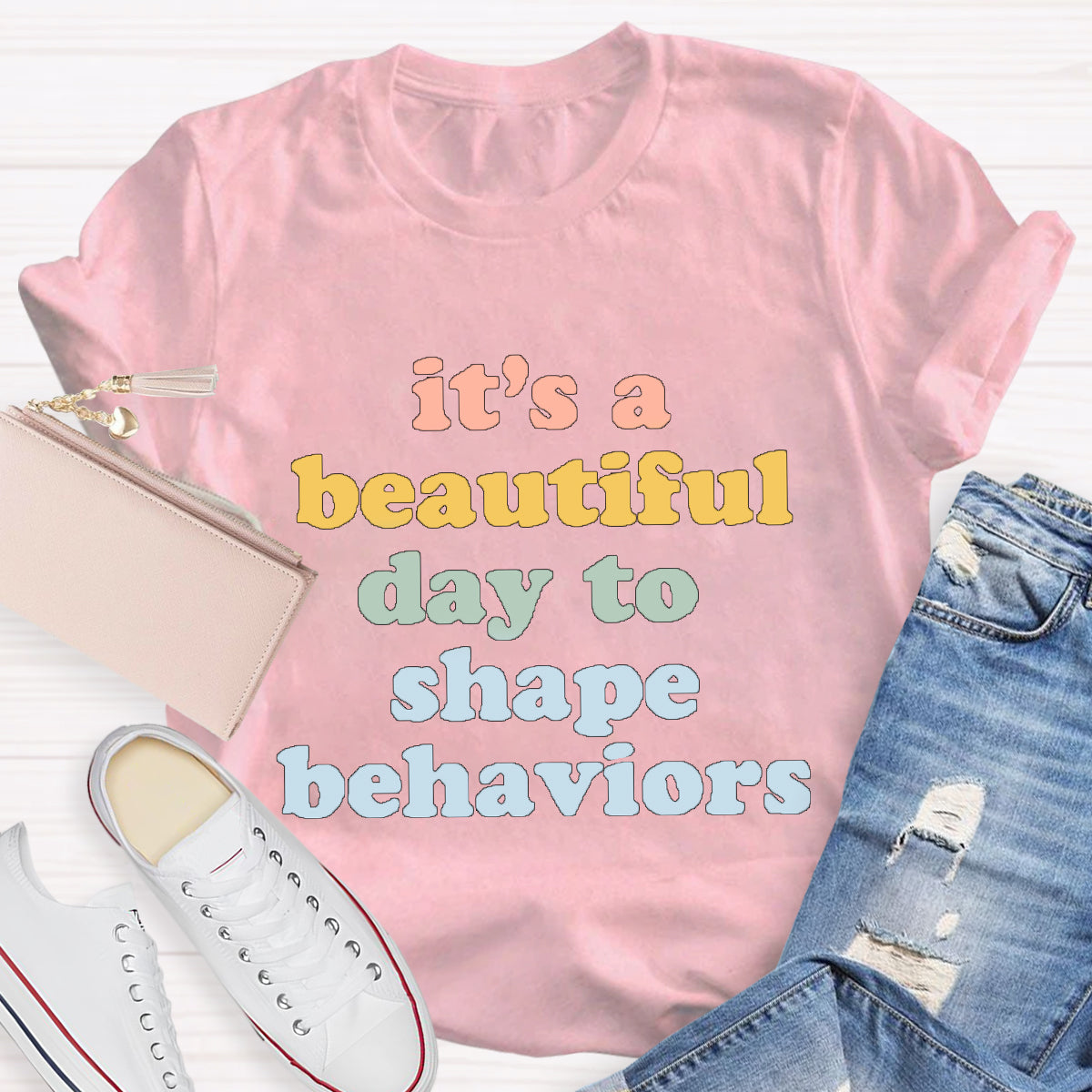 It's A Beautiful Day To Shape Behaviors T-Shirt